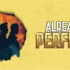 Already Perfect is coming to the King’s Head Theatre