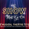  The Show Must Go On – The Musical Theatre Story at the Other Palace Studio